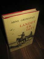 GRIMSTAD, ARNE: LANDET ER DITT. 1977.