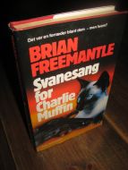 FREEMANTLE, BRIAN: Svanesang for Charlie Muffins. 1988. 