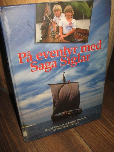 Thorseth, Ragnar: På eventyr med Saga Siglar. 1986.