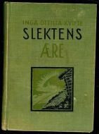 Kvifte, Inga Ottilia: Slektens ære. 1943