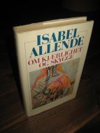 ALLENDE, ISABEL: OM KJÆRLIGHET OG SKYGGE. 1986. 