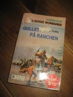 GULLET PÅ RANCHEN / GRENSERYTTEREN. BOK NR 56.