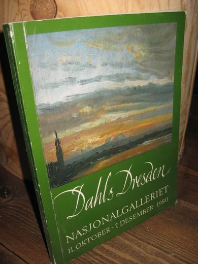 NASJONALGALERIET11. OKTOBER- 7. DESEMBER 1980: Dahls Dresden.