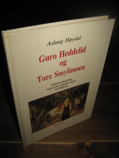 HØYDAL, ASLAUG: GURO HEDDELID OG TORE SMYLIMOEN. 1992.