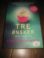 MORIARTY, LIANE: TRE ØNSKER. 2007.