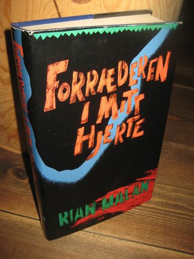 MALAN, RIAN: FORRÆDEREN I MITT HJERTE. 1992.