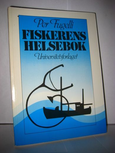 Fugelli: FISKERNES HELSEBOK. 1984.