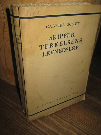 SCOTT, GABRIEL: SKIPPER TERKELSENS LEVENDSLØP. 1. utgave 1935.