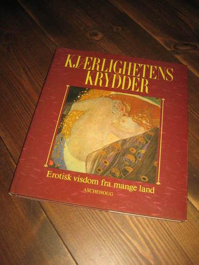 KJÆRLIGHETENS KRYDDER. EROTISK VISDOM FRA MANGE LAND. 1991