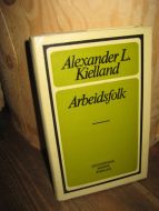 Kielland, Alexander: Arbeidsfolk. 1972.