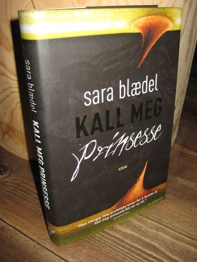 blædel, sara: KALL MEG prinsesse. 2005.