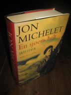 MICHELET, JON: En sjøens helt. SKYTTEREN. 2013.