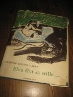 HAGEN, INGEBORG REFLING: Elva flyt så stille under Bakkelandet. 1954.