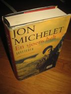 MICHELET, JON: EN SJØENS HELT. SKYTTEREN. 2013. 