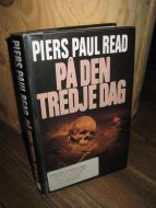 READ, PIERS PAUL: PÅ DEN TREDJE DAG. 1991.