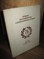 NORSKE SKOFABRIKKERS LANDSSAMMENSLUTNING 75 ÅR 1901-1976. 1976.