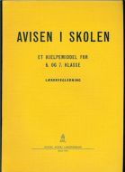 AVISEN I SKOLEN. ET HJELPEMIDDEL FOR 6. OG 7. KLASSE. 1972