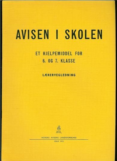 AVISEN I SKOLEN. ET HJELPEMIDDEL FOR 6. OG 7. KLASSE.  1972