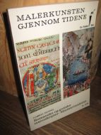 MALERKUNSTEN GJENNOM TIDENE: Romanske og gotiske manuskripter- Miniatyrmaleriet. 1064.