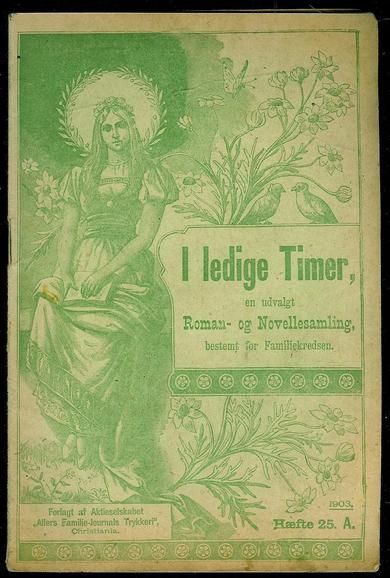 1903,nr 026, I ledige Timer. En udvalgt Roman- og Novellesamling bestemt for Familiekredsen.