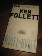 FOLLETT, KEN: HVITT PÅ HVITT. 