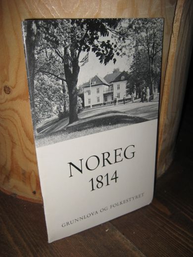 BULL: NORGE 1914. GRUNNLOVA OG FOLKESTYRET. 1964.