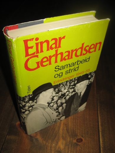 Gerhardsen, Einar: Samarbeid og strid. Erindringer 1945-55.