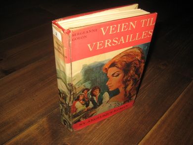 GOLON, SERGEANNE: VEIENN TIL VERSAILLES. 