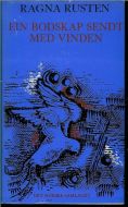 RUSTEN, RAGNA: EIN BODSKAP SENDT MED VINDEN. 1968