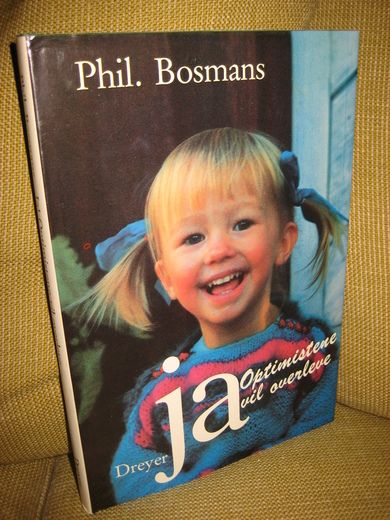 BOSMANS, PHIL: Ja! Optimistene vil leve. 1986.