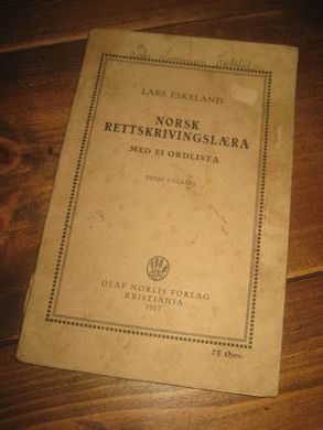 ESKELAND: NORSK RETTSKRIVINGSLÆRA. 1917.