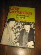 GERHARDSEN, EINAR: SAMARBEID OG STRID. Erindringer 1945-55. 1971