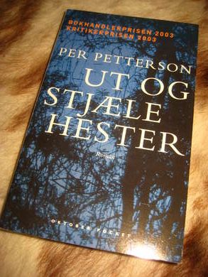 PETTERSON, PER: UT OG STJÆLE HÆSTER. 2005.