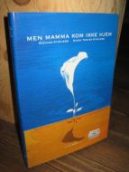 KYRKJEBØ: MEN MAMMA KOM IKKE HJEM. 2005.