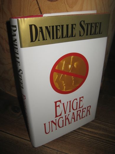 STEEL, DANIELLE: EVIGE UNGKARER. 2006.