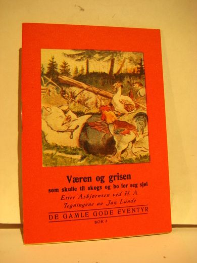 Bok nr 003, Væren og grisen som skulle til skogs og bu for seg sjølv. Etter Asbjørnsen.