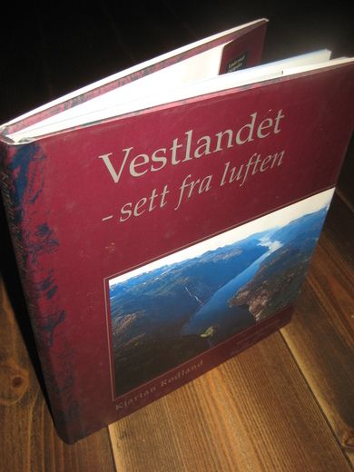 Rødland, Kjartan: Vestlandet- sett fra luften. 1993.