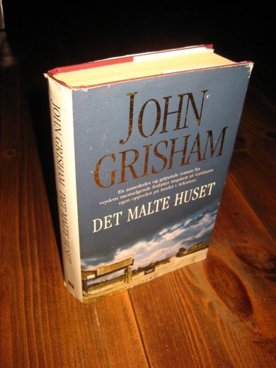 GRISHAM, JOHN: DET MALTE HUSET. 2004.