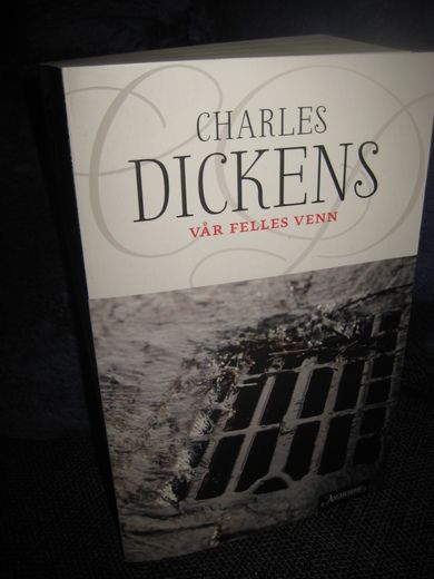 DICKENS, CHARLES: VÅR FELLES VENN. 2012.