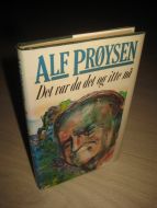 PRØYSEN, ALF: Det var da det og itte nå. 1987.