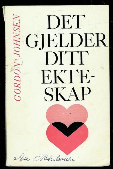 JOHNSEN, GORDON: DET GJELDER DITT EKTESKAP. 1973