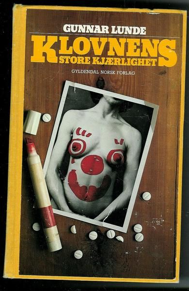 LUNDE, GUNNAR: KLOVNENS STORE KJÆRLIGHET. 1981