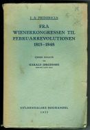 FRIDERICIA: FRA WINERKONGRESSEN TIL FEBRUARREVOLUSJONEN 1815-1848. 1935