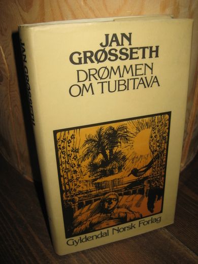 GRØSSETH, JAN: DRØMMEN OM TUBITAVA. 1976.