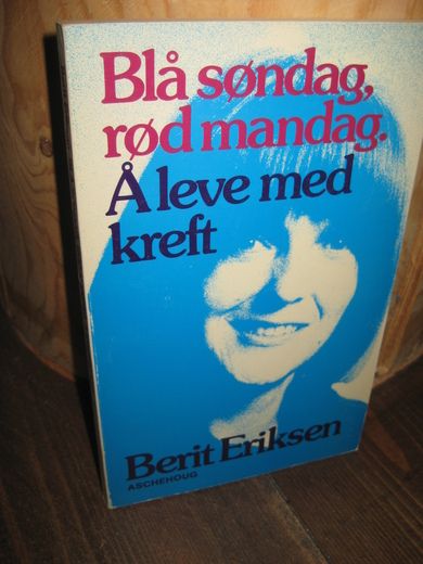 Eriksen: Blå søndag, rød mandag. Åleve med kreft. 1977.