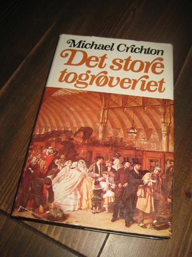 Crichton, Michael: Det store togrøveriet. 1978.