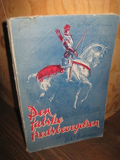 BELFRAGE: DEN FALSKE FREDSBEVEGELSEN. ET APROPOS TIL AVRUSTNINGSKONFERANSEN I GENEVE 1932. 1932.