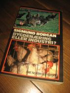 BORGAN, SIGMUND: BYGDENÆRING ELLER INDUSTRI? 1981.