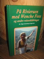 Tøgersen: På Rivieraaen med Wenche Foss og andre reiseskildringer. 1997.