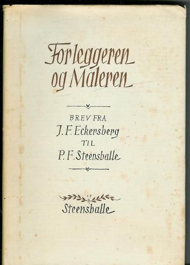 FORLEGGEREN OG MALEREN. Brev fra Eckersberg til Steensballe. 1948